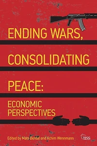 Ending Wars, Consolidating Peace: Economic Perspectives