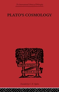 Plato's Cosmology: The Timaeus of Plato