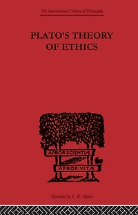 Plato's Theory of Ethics: the Moral Criterion and Highest Good
