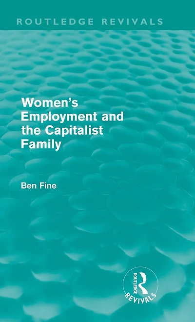 Women's Employment and the Capitalist Family (Routledge Revivals)