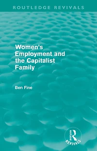 Women's Employment and the Capitalist Family (Routledge Revivals)