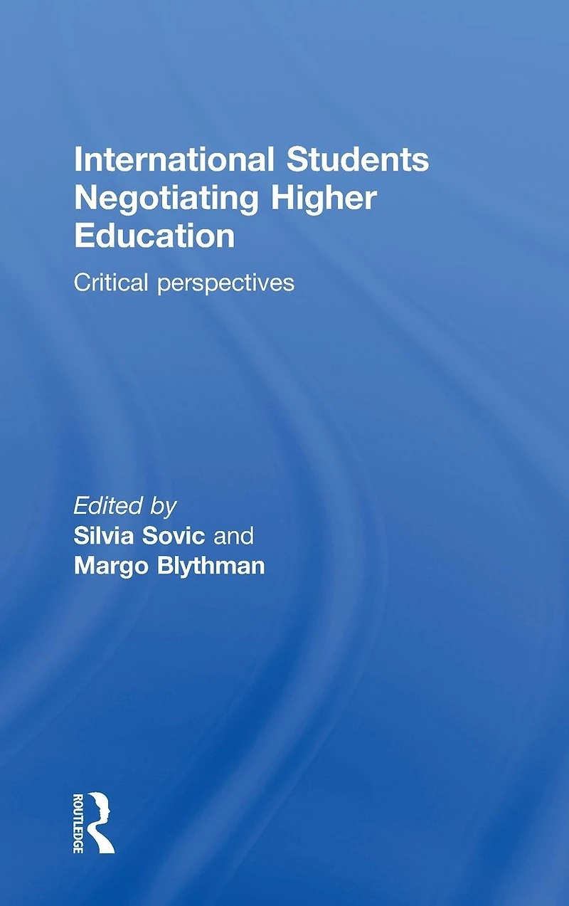 International Students Negotiating Higher Education: Critical perspectives