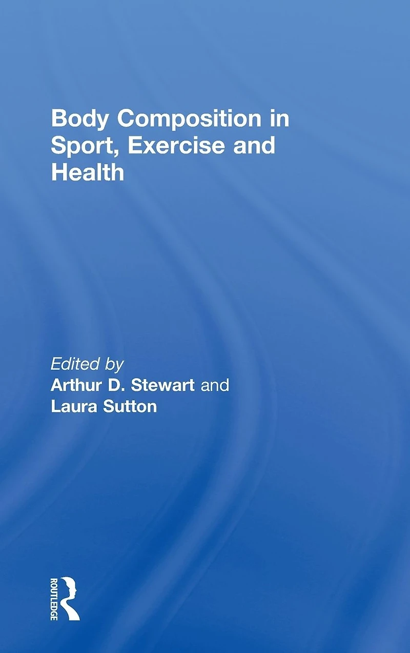 Body Composition Sport, Exercise and Health
