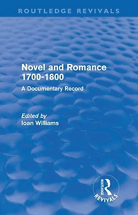 Novel and Romance 1700-1800 (Routledge Revivals): A Documentary Record