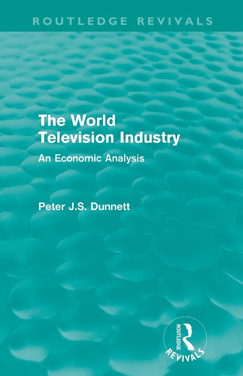 The World Television Industry (Routledge Revivals): An Economic Analysis
