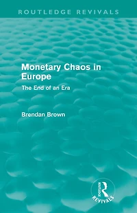 Monetary Chaos Europe (Routledge Revivals): The End of an Era