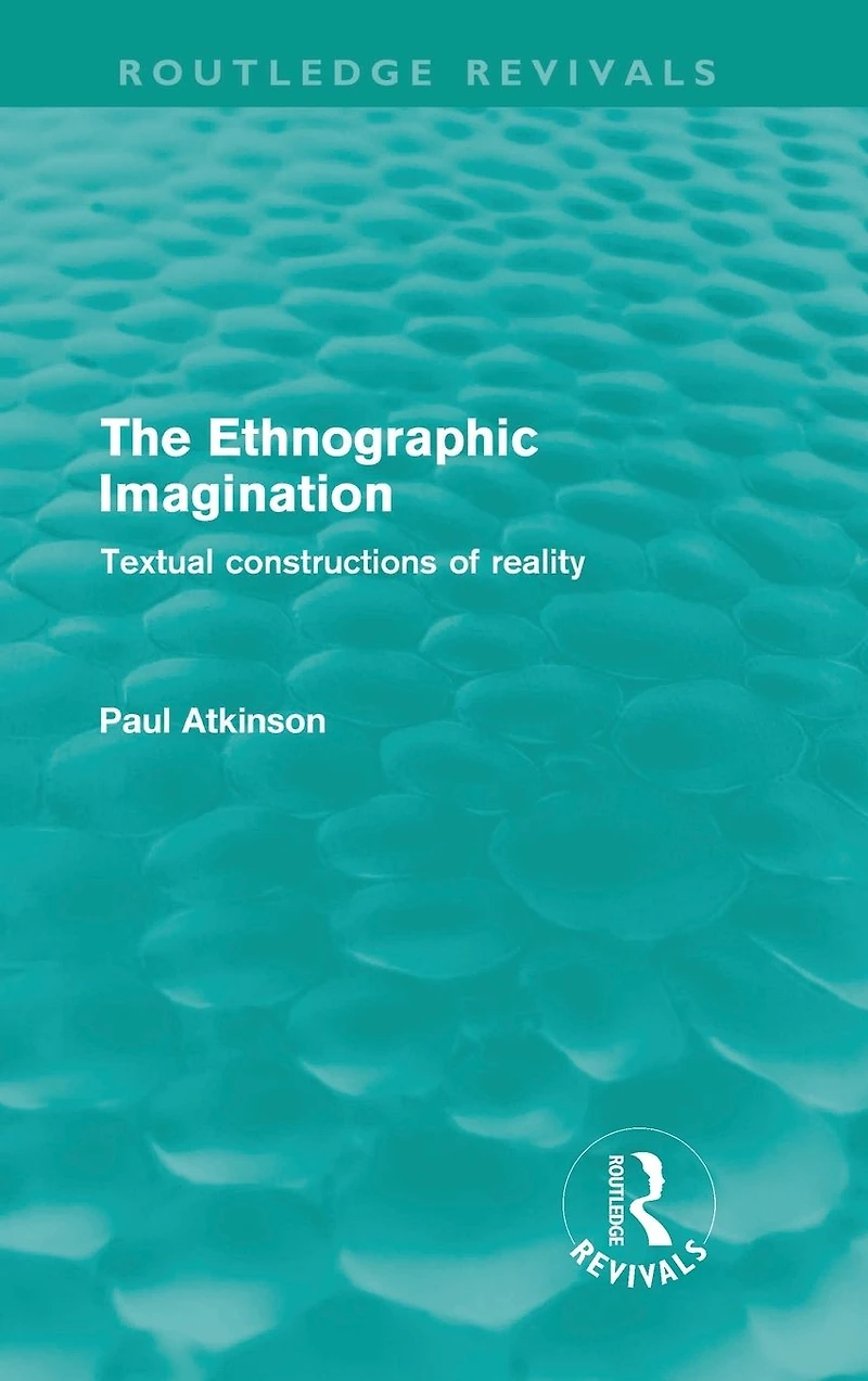 The Ethnographic Imagination (Routledge Revivals): Textual constructions of reality