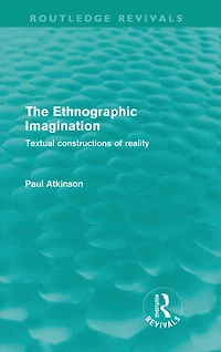 The Ethnographic Imagination (Routledge Revivals): Textual constructions of reality