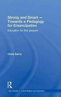 Strong and Smart - Towards a Pedagogy for Emancipation: Education First Peoples