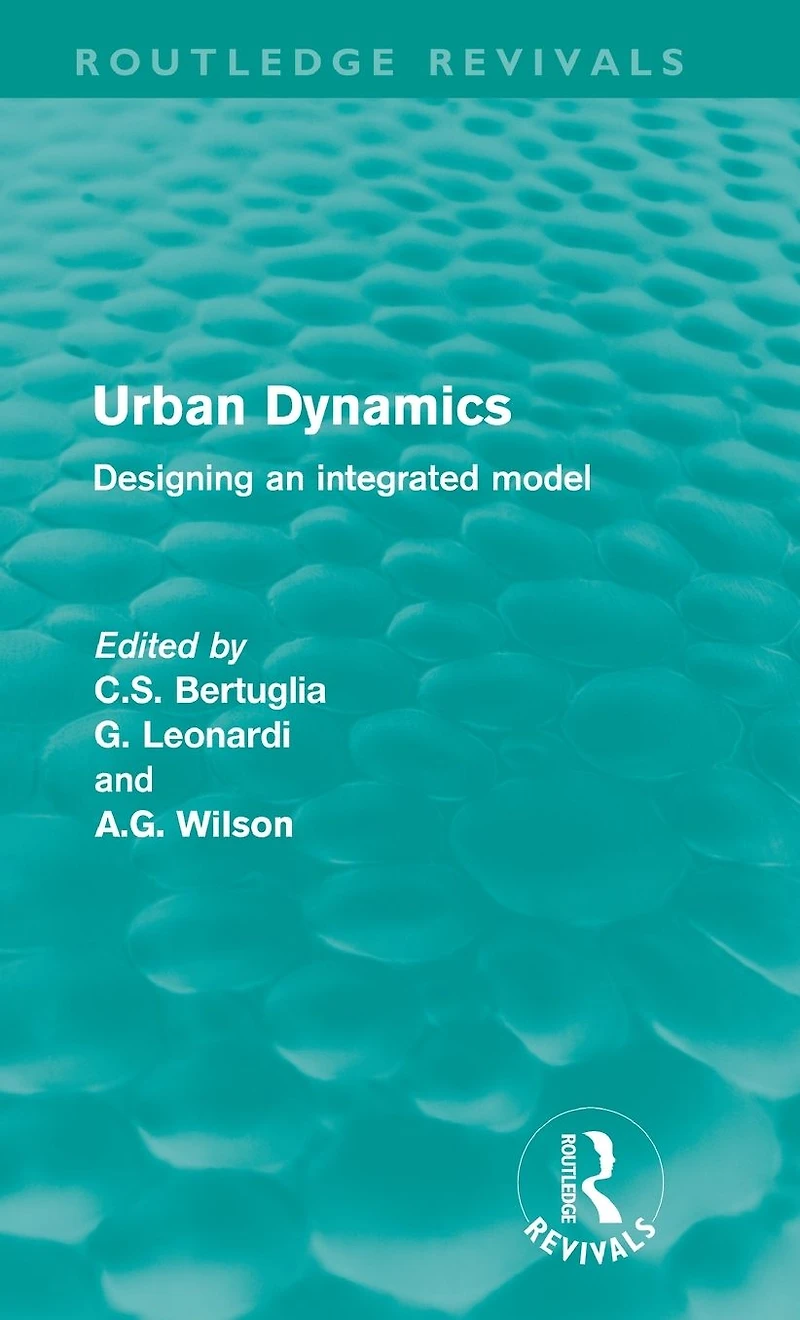 Urban Dynamics: Designing an Integrated Model