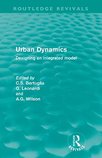 Urban Dynamics: Designing an Integrated Model