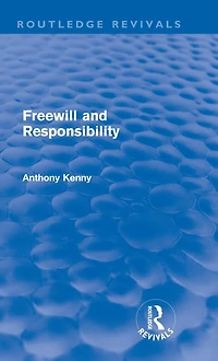 Freewill and Responsibility (Routledge Revivals)