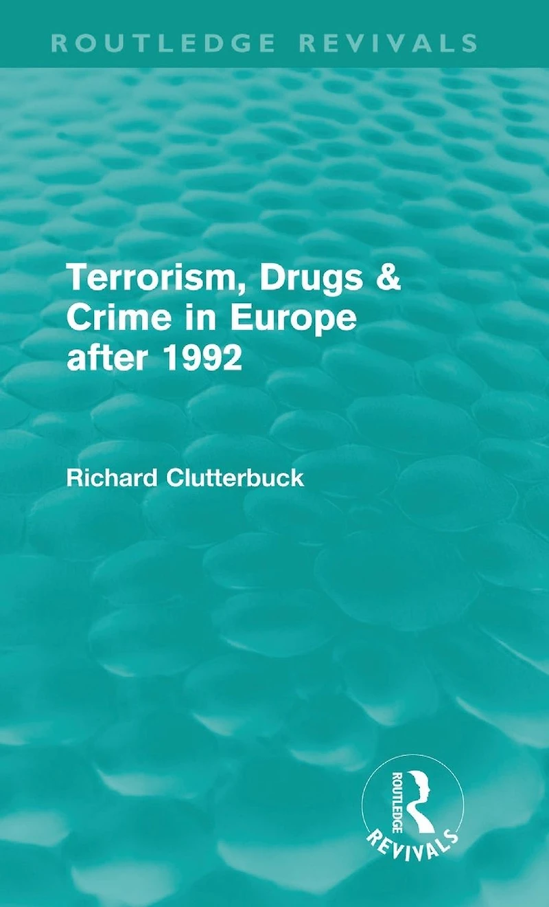 Terrorism, Drugs & Crime Europe after 1992