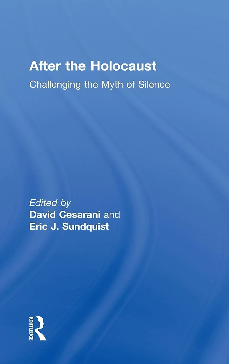 After the Holocaust: Challenging Myth of Silence