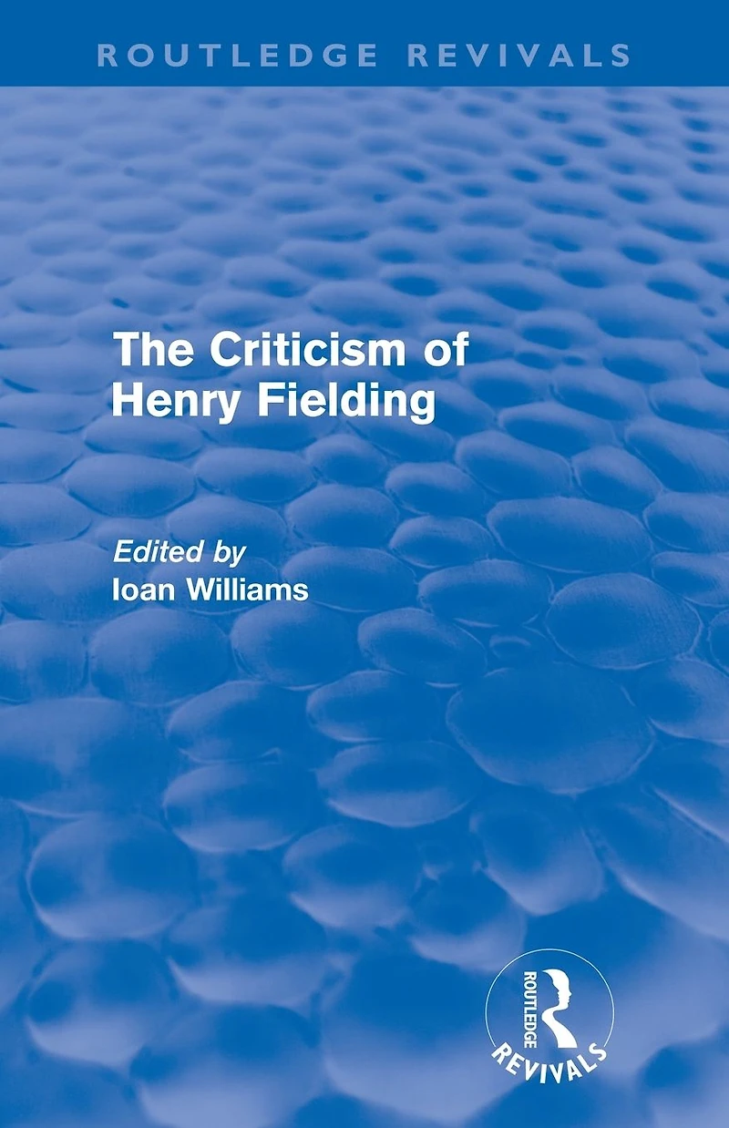The Criticism of Henry Fielding (Routledge Revivals)