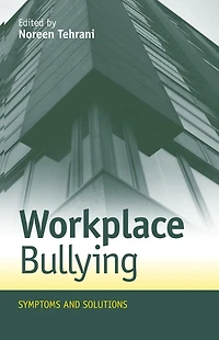 Workplace Bullying: Symptoms and Solutions