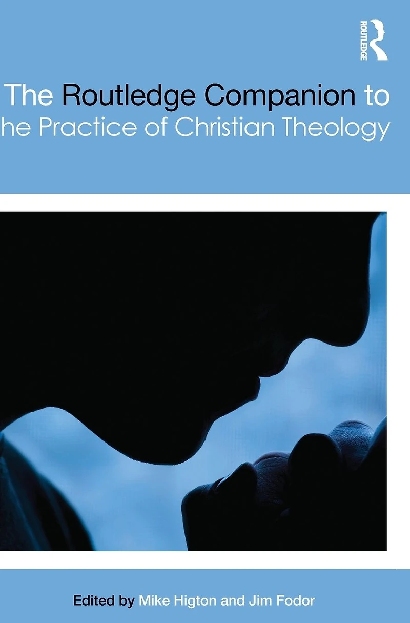 the Routledge Companion to Practice of Christian Theology