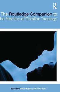 the Routledge Companion to Practice of Christian Theology