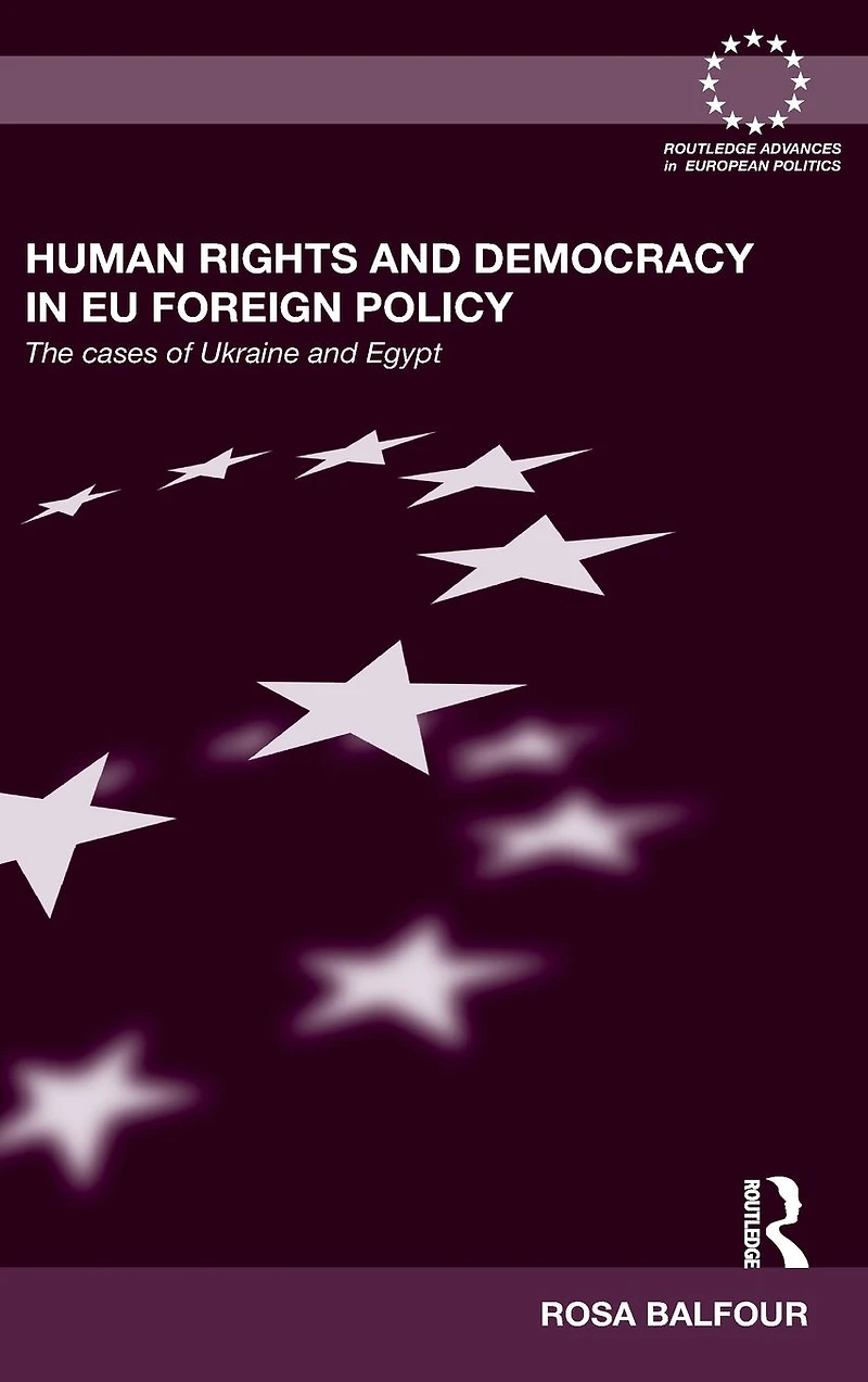 Human Rights and Democracy EU Foreign Policy: The Cases of Ukraine Egypt
