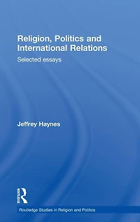 Religion, Politics and International Relations: Selected Essays