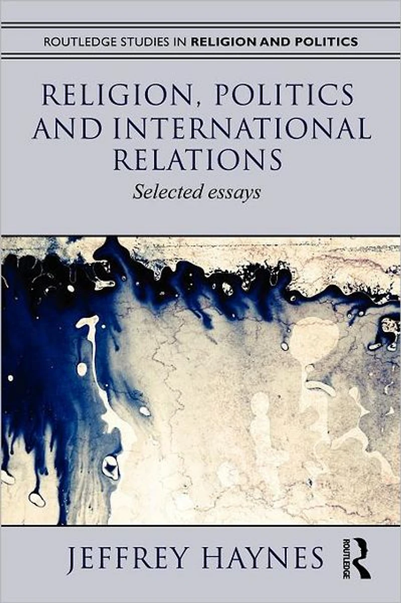 Religion, Politics and International Relations: Selected Essays