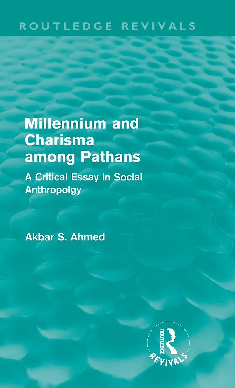 Millennium and Charisma Among Pathans (Routledge Revivals): A Critical Essay Social Anthropology