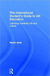 The International Student's Guide to UK Education: Unlocking University Life and Culture