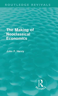 The Making of Neoclassical Economics (Routledge Revivals)