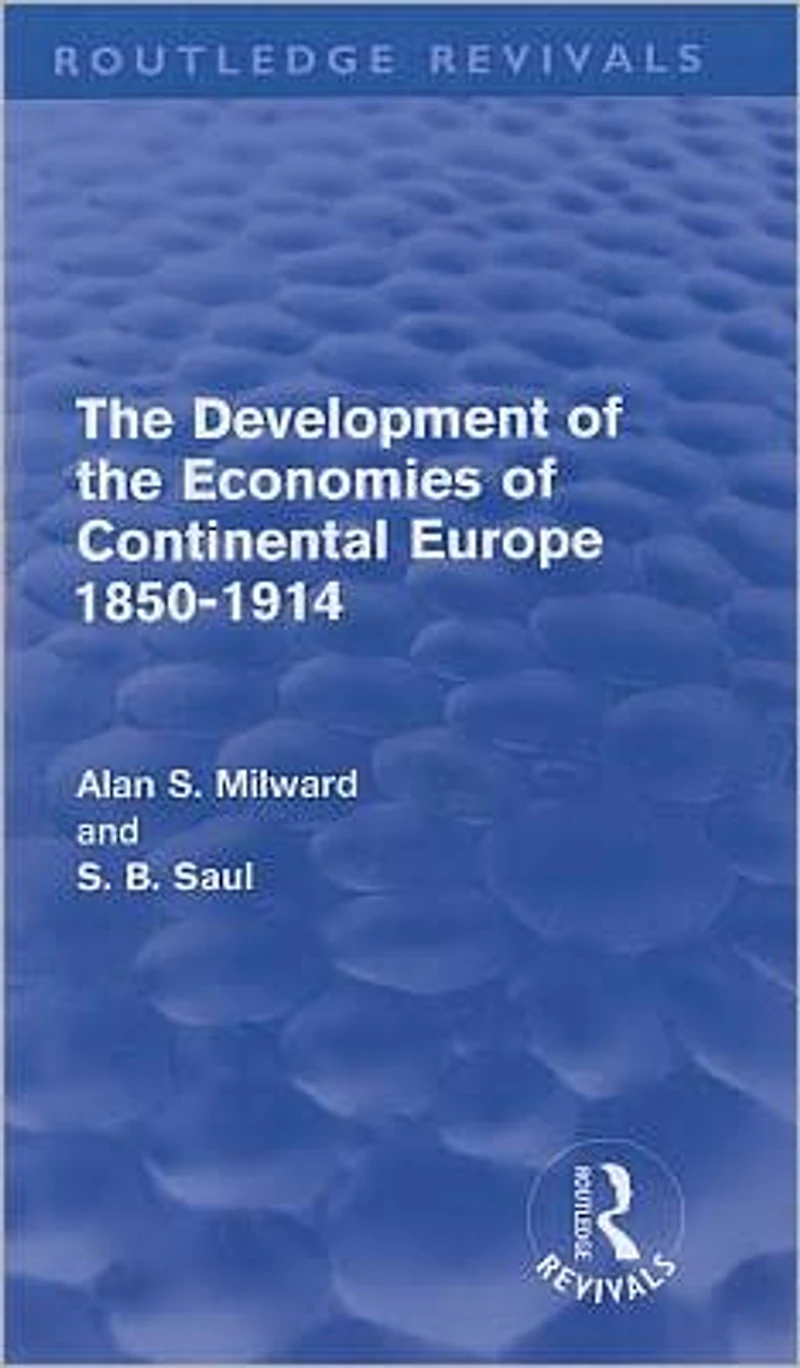 the Development of Economies Continental Europe 1850-1914 (Routledge Revivals)