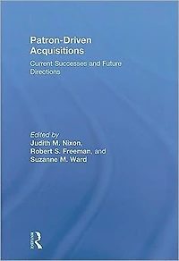 Patron-Driven Acquisitions: Current Successes and Future Directions