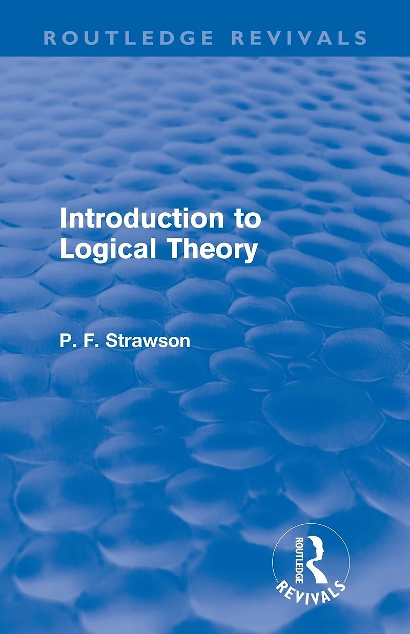Introduction to Logical Theory (Routledge Revivals)
