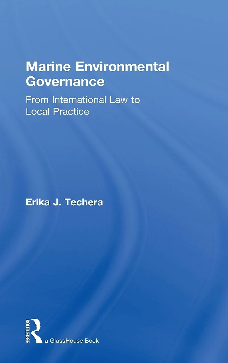 Marine Environmental Governance: From International Law to Local Practice