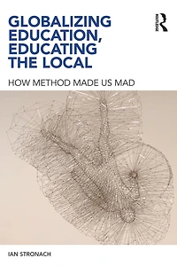 Globalizing Education, Educating the Local: How Method Made us Mad