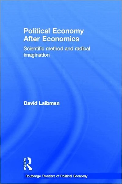 Political Economy After Economics: Scientific Method and Radical Imagination
