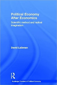 Political Economy After Economics: Scientific Method and Radical Imagination