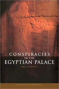 Conspiracies the Egyptian Palace: Unis to Pepy I