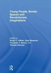 Young People, Border Spaces and Revolutionary Imaginations