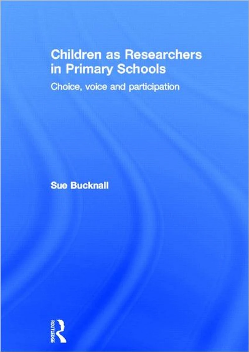 Children as Researchers Primary Schools: Choice, Voice and Participation