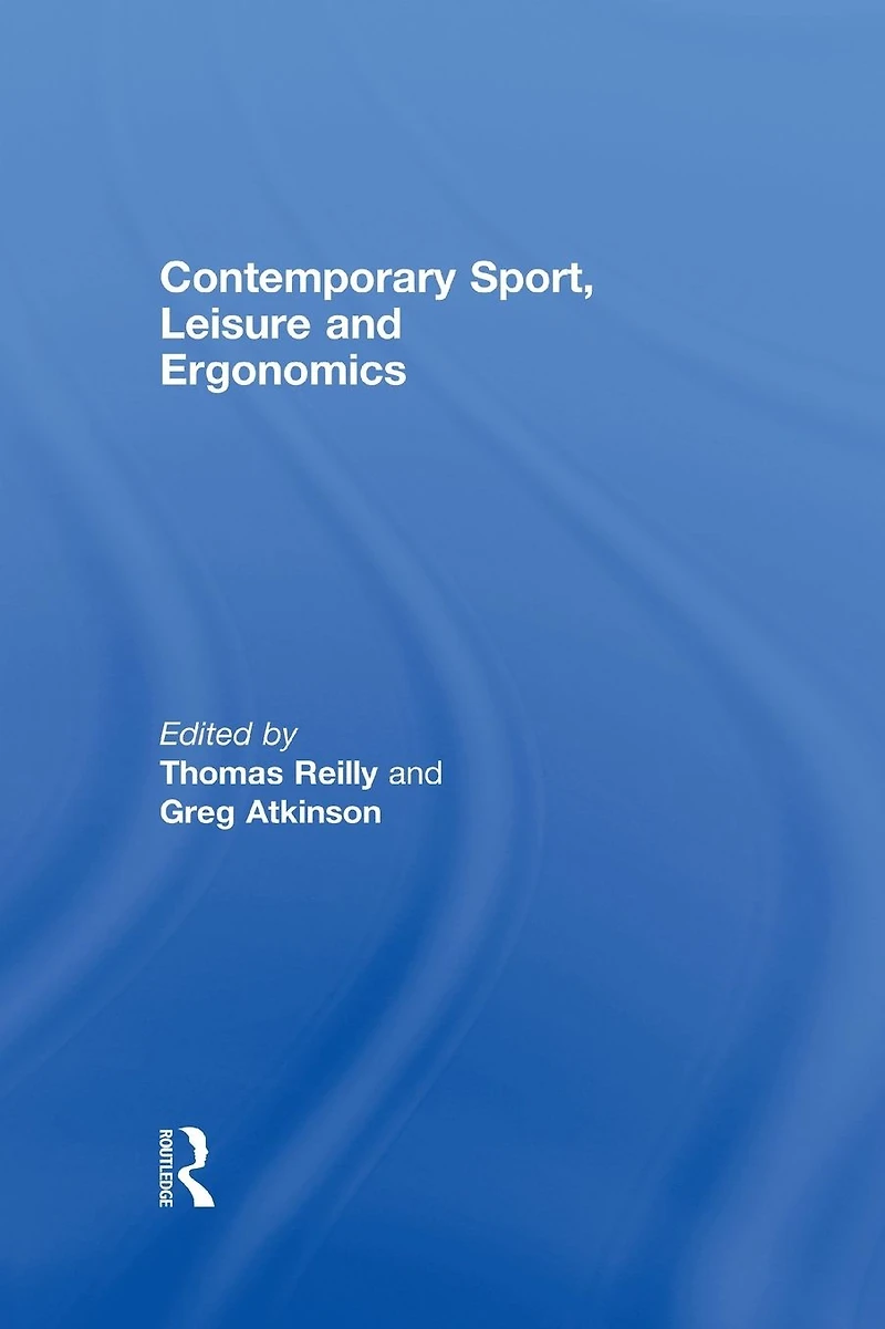 Contemporary Sport, Leisure and Ergonomics