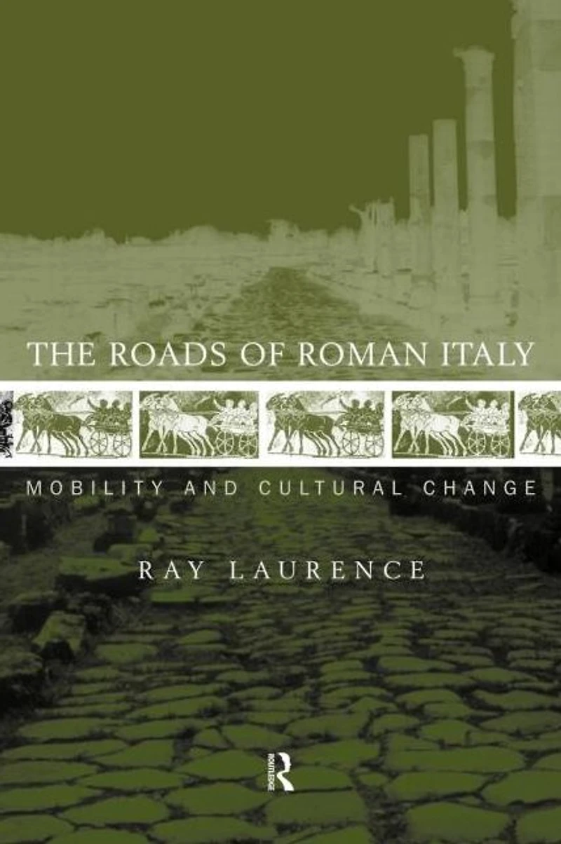The Roads of Roman Italy: Mobility and Cultural Change