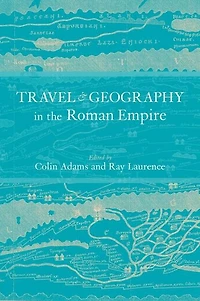 Travel and Geography the Roman Empire