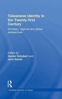 Taiwanese Identity the 21st Century: Domestic, Regional and Global Perspectives