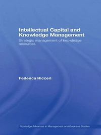 Intellectual Capital and Knowledge Management: Strategic Management of Resources