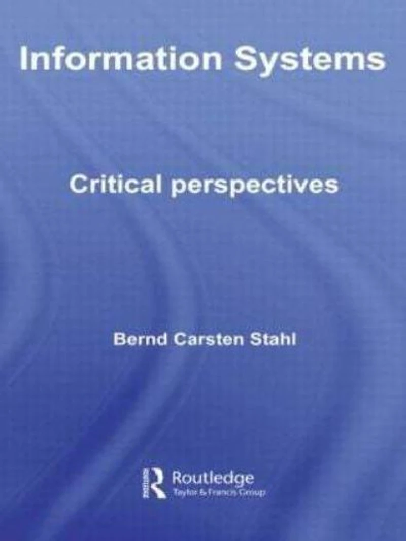 Information Systems: Critical Perspectives