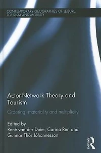 Actor-Network Theory and Tourism: Ordering, Materiality Multiplicity