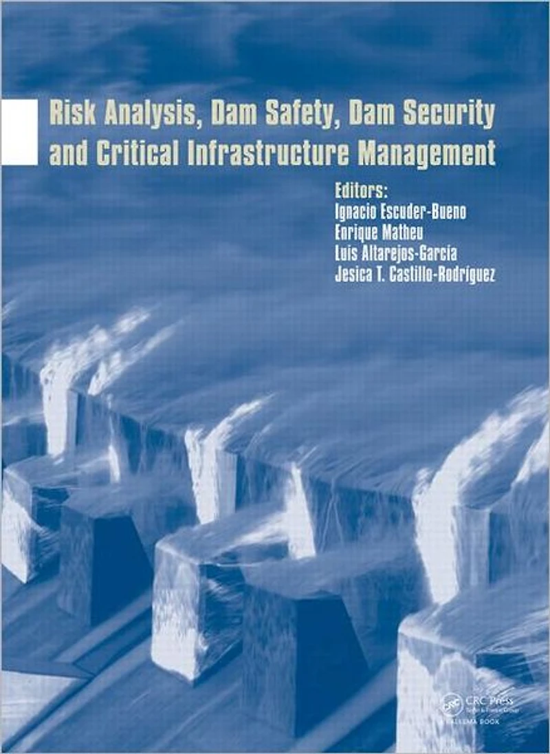 Risk Analysis, Dam Safety, Security and Critical Infrastructure Management