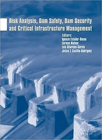 Risk Analysis, Dam Safety, Security and Critical Infrastructure Management