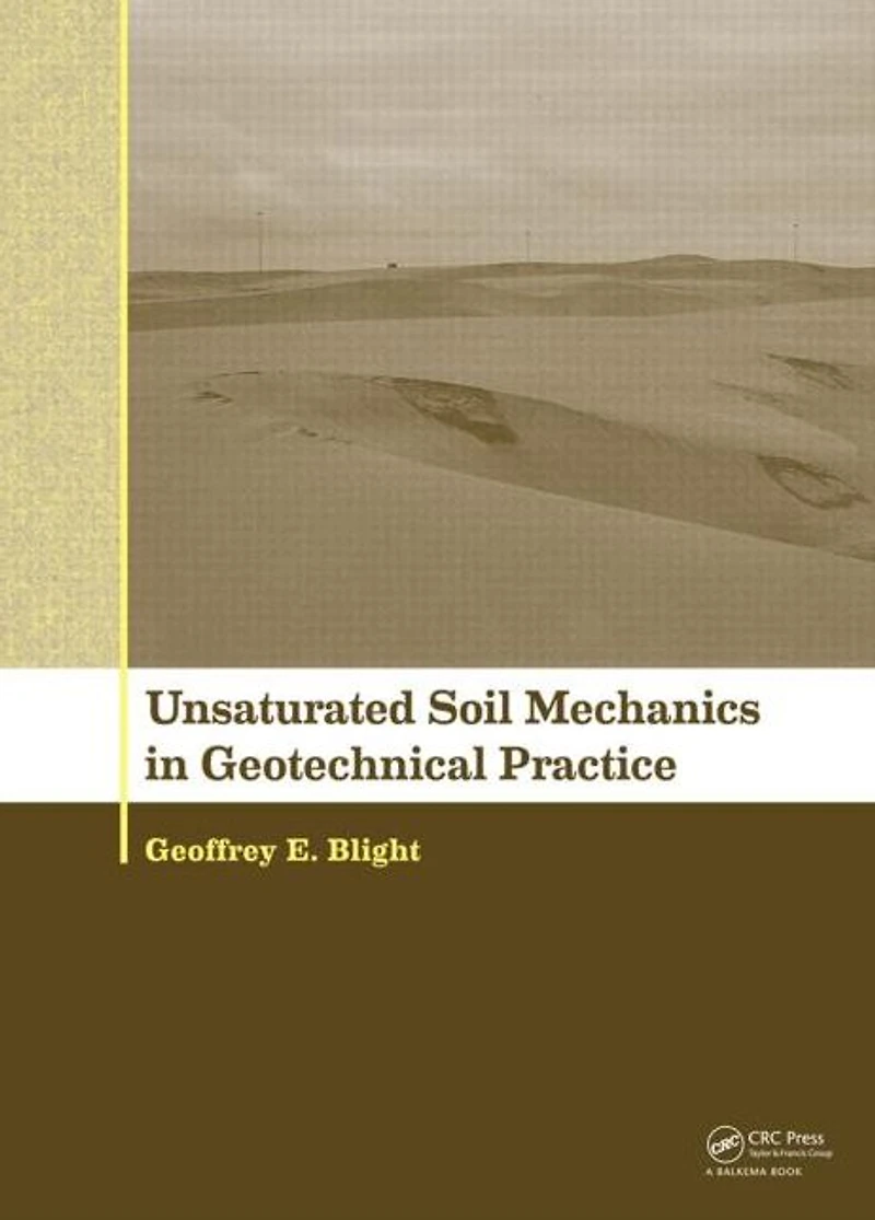 Unsaturated Soil Mechanics Geotechnical Practice
