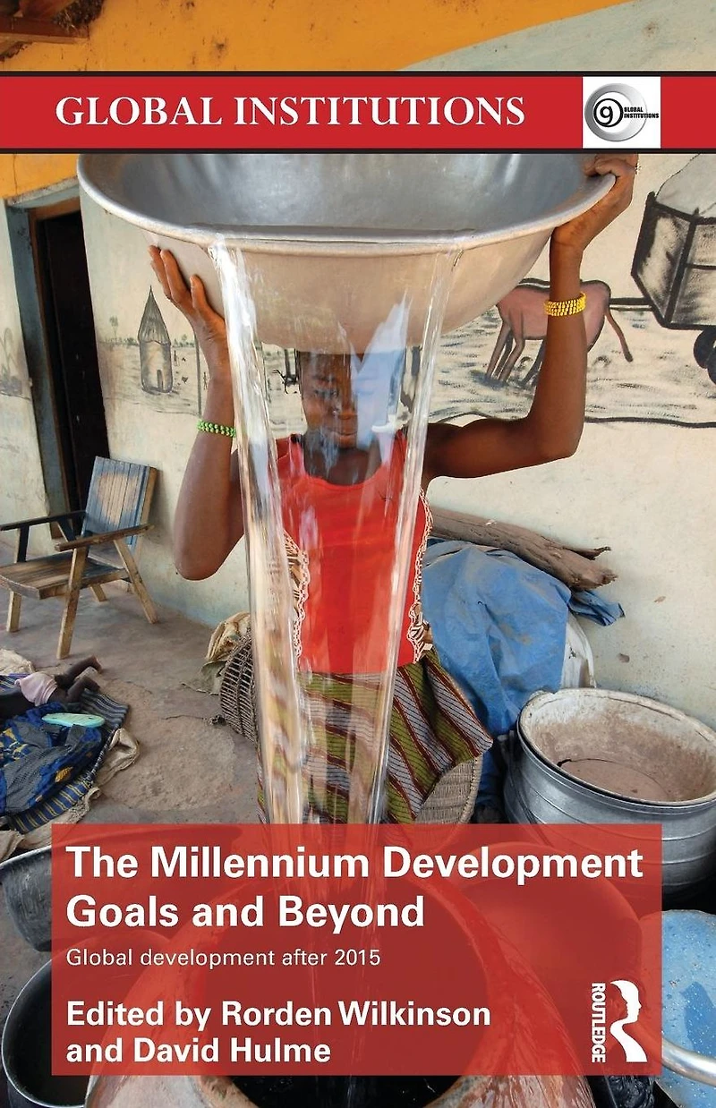 The Millennium Development Goals and Beyond: Global after 2015