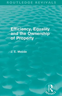 Efficiency, Equality and the Ownership of Property (Routledge Revivals)